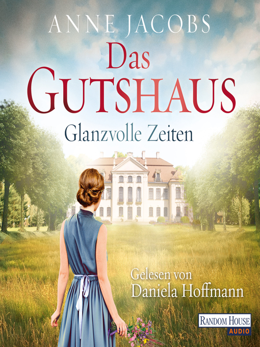 Title details for Das Gutshaus--Glanzvolle Zeiten by Anne Jacobs - Wait list